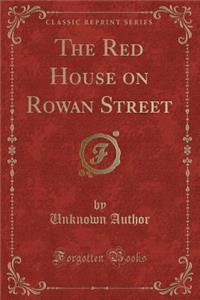 The Red House on Rowan Street (Classic Reprint)