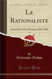 Le Rationaliste, Vol. 5