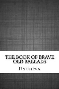 The Book of Brave Old Ballads