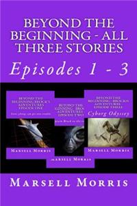 Beyond the Beginning - All Three Stories