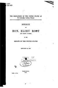 Obligations of the United States as to Panama Canal Tolls, Speech of Hon. Elihu Root