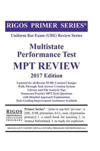 Rigos Primer Series Uniform Bar Exam (Ube) Multistate Performance Test (Mpt) Review: 2017 Edition
