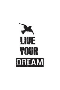 Live Your Dream