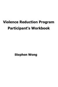 Violence Reduction Program - Participant's Workbook