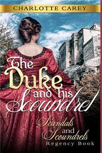 The Duke and His Scoundrel: Scandals and Scoundrels Regency Book