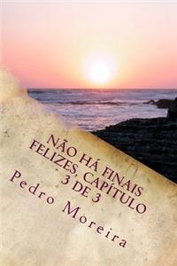 Não há finais felizes, capítulo 3 de 3