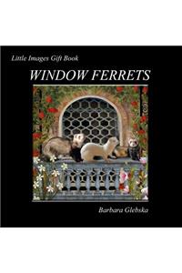 Window Ferrets