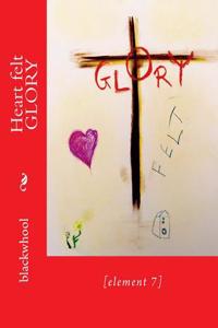 Heart Felt Glory