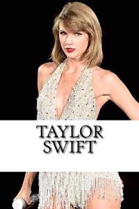 Taylor Swift: A Biography