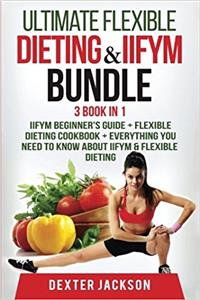 Ultimate Flexible Dieting & Iifym Bundle