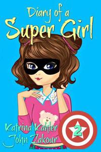 Diary of a Super Girl - Book 2 - The New Normal: Books for Girls 9 -12