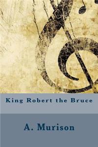 King Robert the Bruce