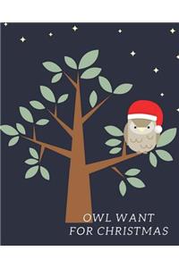 Owl Want for Christmas: 110 Page 8x10 Lined Journal for Your Thoughts, Ideas, and Inspiration