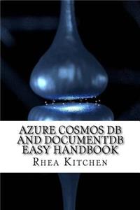 Azure Cosmos DB and Documentdb Easy Handbook