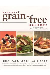 Everyday Grain-Free Gourmet