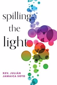 Spilling the Light: Meditations on Hope and Resilience