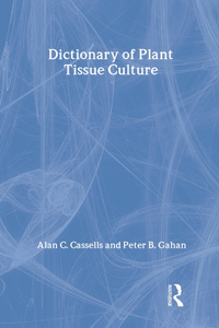 Dictionary of Plant Tissue Culture