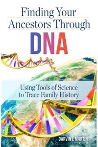 Finding Your Ancestors Through DNA