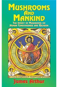 Mushrooms and Mankind