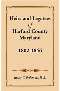 Heirs and Legatees of Harford County, Maryland, 1802-1846