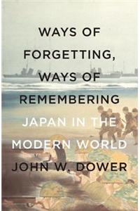 Ways of Forgetting, Ways of Remembering