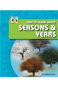 Time to Learn about Seasons & Years