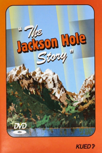 The  Jackson Hole Story