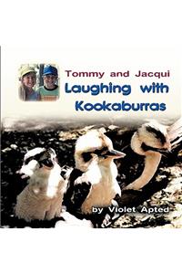 Tommy and Jacqui: Laughing with Kookaburras