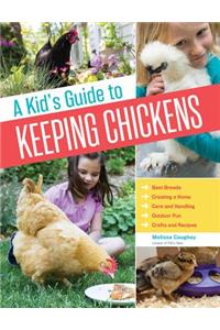 Kid's Guide to Keeping Chickens