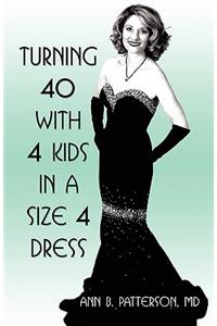 Turning 40 with 4 Kids in a Size 4 Dress