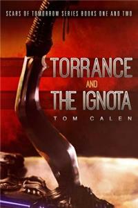 Scars of Tomorrow: Torrance (Book One) and the Ignota (Book Two)