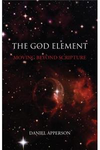 The God Element: Moving Beyond Scripture