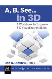 A, B, See... in 3D