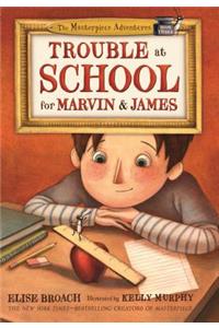 Trouble at School for Marvin & James