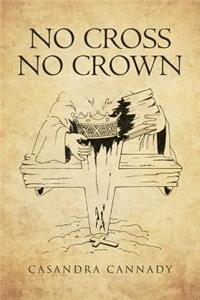 No Cross, No Crown