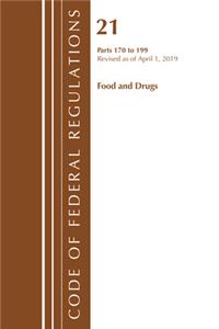 Code of Federal Regulations, Title 21 Food and Drugs 170-199, Revised as of April 1, 2019