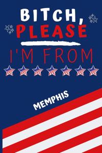 Bitch Please I'm From Memphis