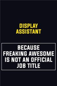 Display Assistant Because Freaking Awesome Is Not An Official Job Title