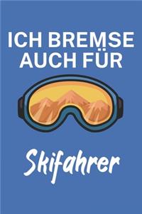 Ich bremse auch für Skifahrer