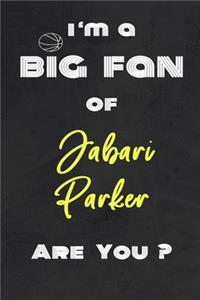 I'm a Big Fan of Jabari Parker Are You ? - Notebook for Notes, Thoughts, Ideas, Reminders, Lists to do, Planning(for basketball lovers, basketball gifts)