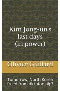 Kim Jong-un's last days (in power)