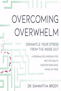 Overcoming Overwhelm Lib/E