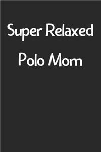 Super Relaxed Polo Mom