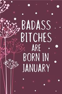 Badass Bitches Are Born In January