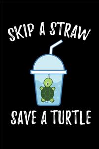 Skip A Straw Save A Turtle
