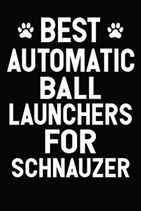 Best Automatic Ball Launchers For Schnauzer