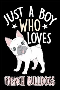 Just a Guy Who Loves French Bulldogs Notebook Journal