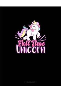 Full Time Unicorn