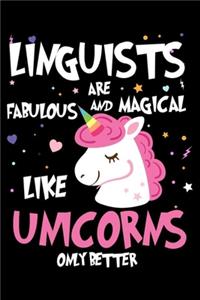 Linguists Are Fabulous And Magical Like Unicorns Only Better