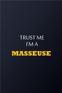 Trust Me I'm A masseuse Notebook - Funny Masseuse Gift